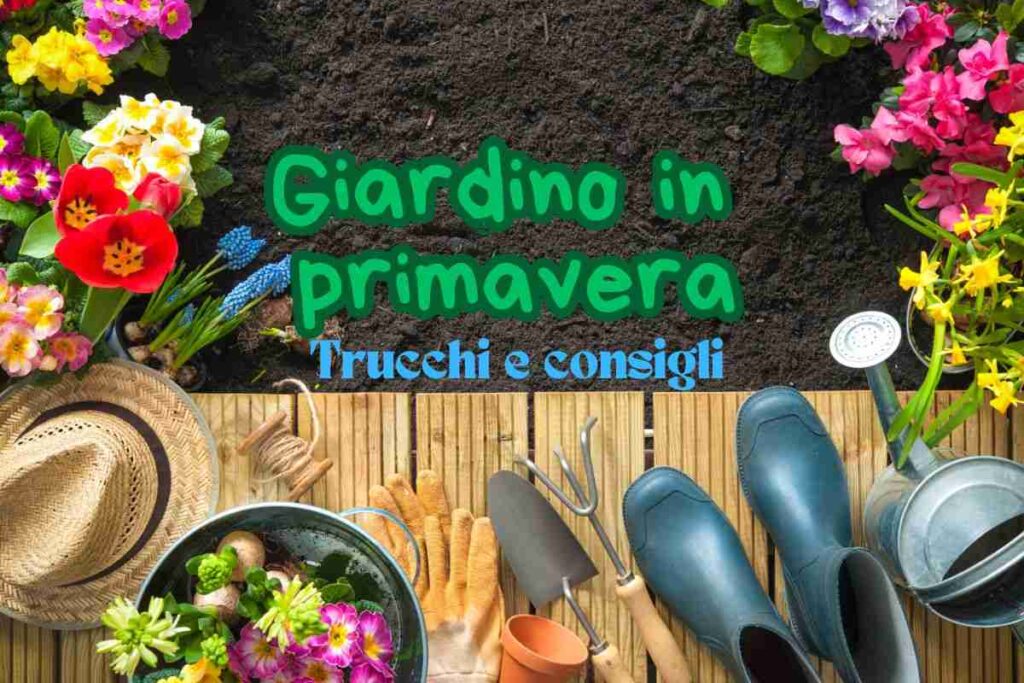 attrezzi da giardino, fiori e scritta giardino in primavera trucchi e consigli